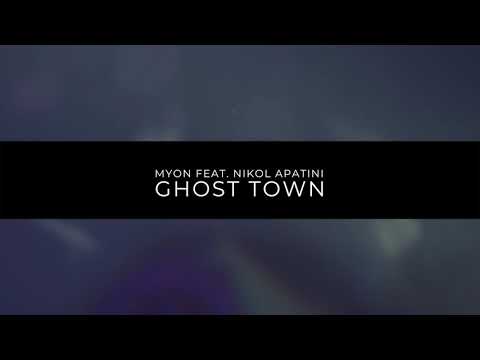 Myon feat. Nikol Apatini - Ghost Town (Myon Tales From Another World Mix)