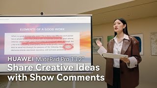 Huawei MatePadPro 13.2 Share Creative Ideas with Show Comments
