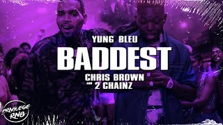 Yung Bleu - Baddest (Lyrics) ft. Chris Brown, 2 Chainz