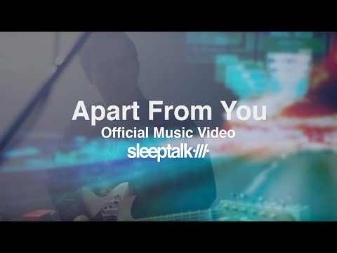 Sleeptalk - Apart From You