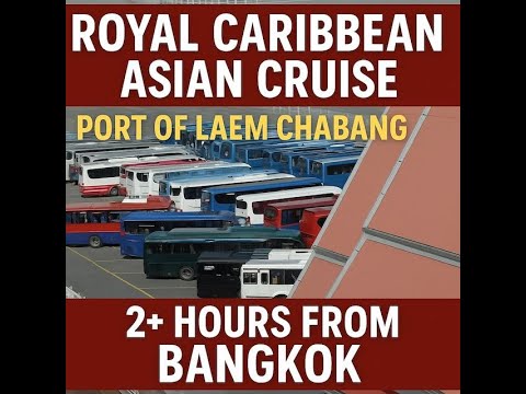 Laem Chabang: “Gateway to Bangkok”? 🇹🇭 What Cruise Passengers Must Know