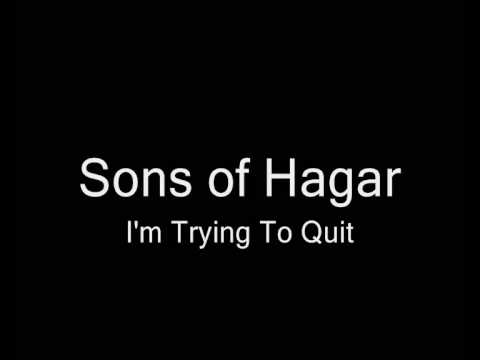 Sons of Hagar - I'm Trying to Quit