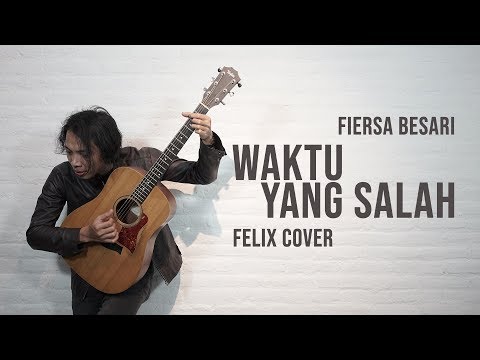 Fiersa Besari - Waktu Yang Salah Felix Cover