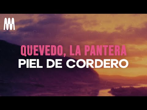 Quevedo, La Pantera - Piel de Cordero (Letra/Lyrics)