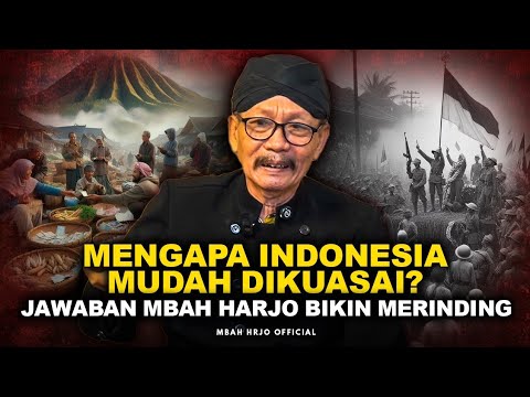 WHY IS INDONESIA SO EASY TO CONQUER? MBAH HARJO'S ANSWER WILL MAKE YOUR SKIN QUIVER.