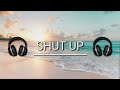 Shut Up Remix