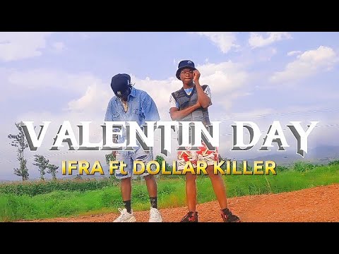 IFRA - Valentin day Feat DOLLAR KILLER (Official video lyrics)