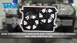 How to Replace Dual Radiator and Condenser Fan Assembly 2005-2010 Chrysler 300