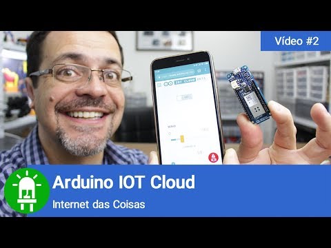 Você precisa conhecer a Arduino IOT Cloud!  A Internet das Coisas fácil!