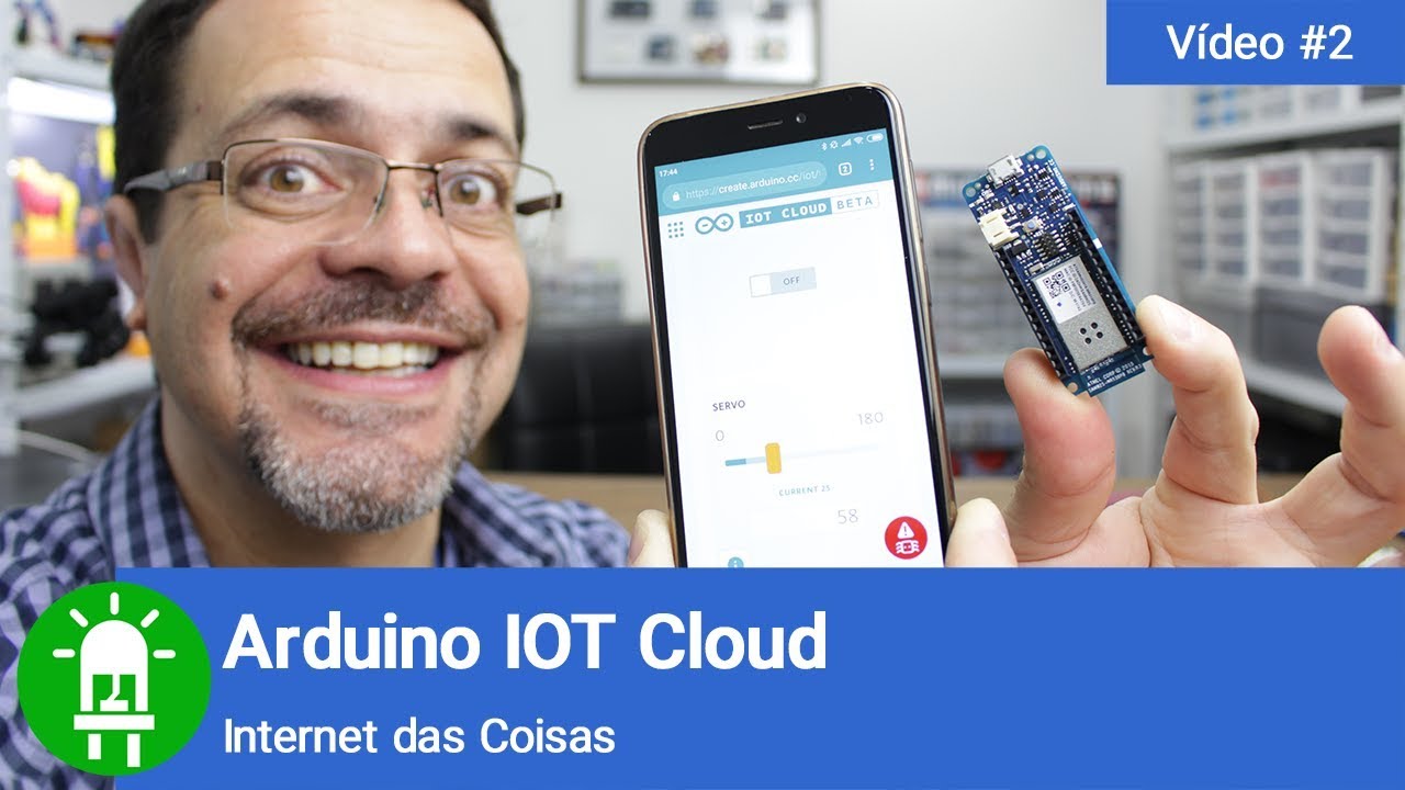 Você precisa conhecer a Arduino IOT Cloud!  A Internet das Coisas fácil!