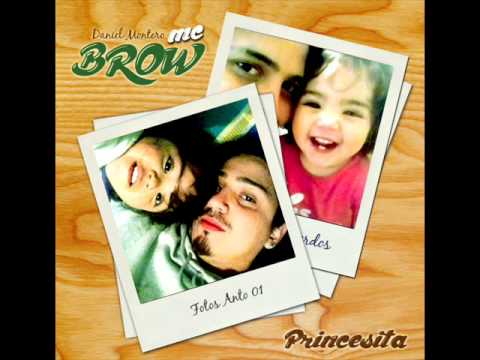 Daniel Montero Mc Brow ( Shamanes Crew ) - Princesita