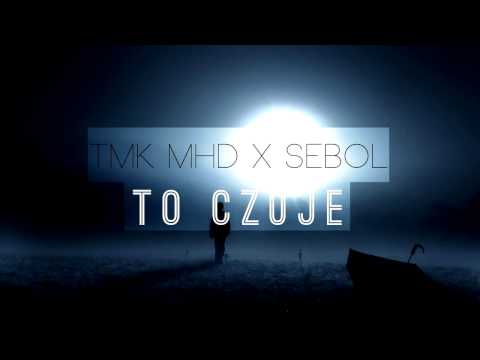 TMK MHD x SeBoL - TO CZUJĘ