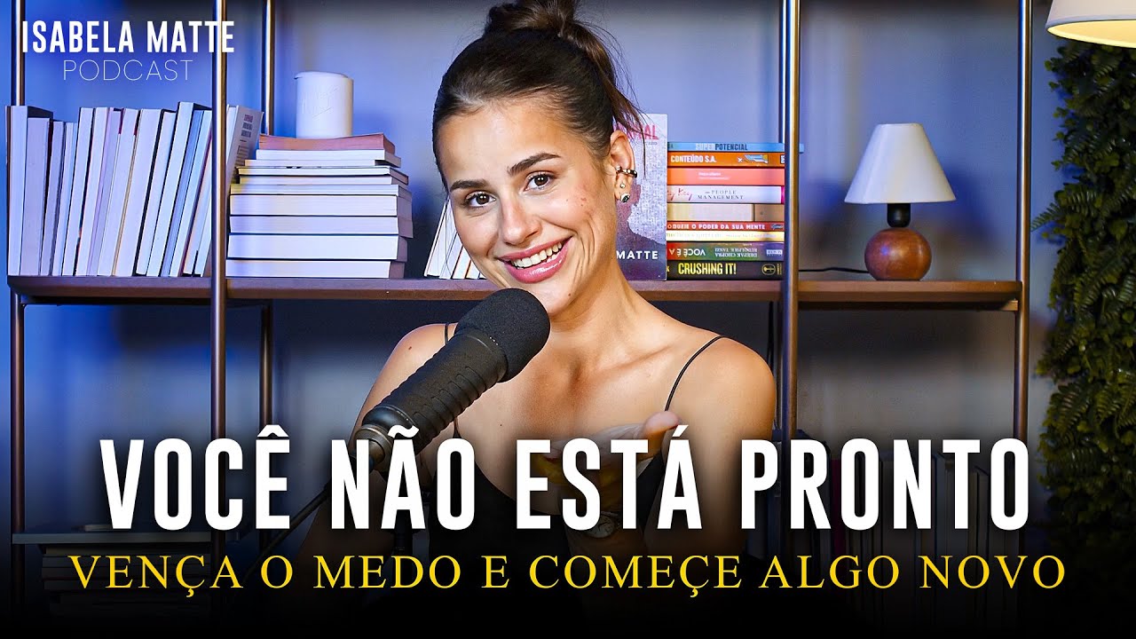 É óbvio que você NÃO ESTÁ PRONTO! | Isabela Matte