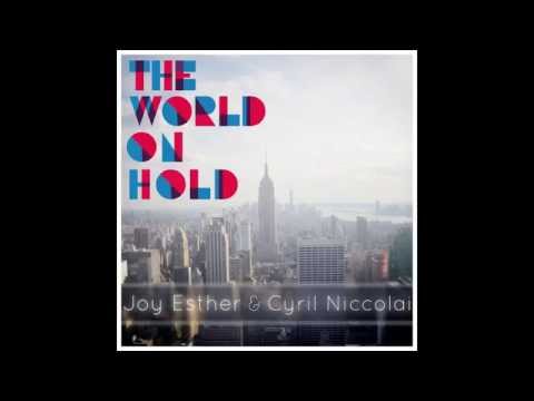 Joy Esther & Cyril Niccolai - The World on Hold