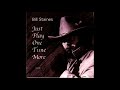 Bill Staines - Just Play One Tune More (Full Album)