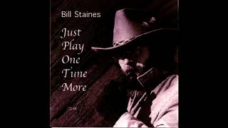 Bill Staines - Just Play One Tune More (Full Album)