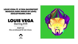 Louie Vega ft. N&#39;Dea Davenport - Magical Ride (Wave of Love) (Souldynamic Rmx) Vega Records