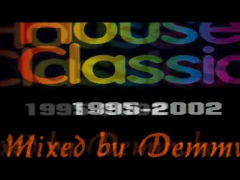 House Classics 1995 2002   Mixed by Demmyboy Full Set