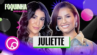 FOQUINHA ENTREVISTA: Juliette  - EP7T3 | DiaTV