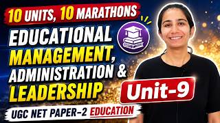 Unit-9 Educational Management, Administration & Leadership Paper-2 Updated Marathons#ugcneteducation