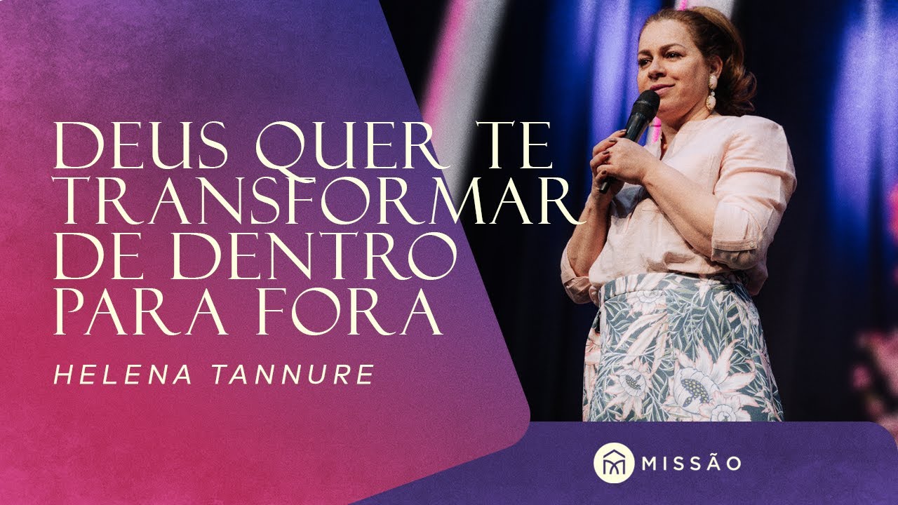 Helena Tannure // Deus quer te transformar de dentro para fora