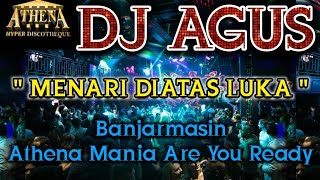Download lagu DJ AGUS - MENARI DIATAS LUKA || Banjarmasin Athena Mania Are You Ready mp3
