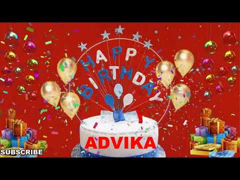 ADVIKA Happy Birthday Wishes Song | Happy Birthday To You | Happy Birthday Wishes With Name ADVIKA