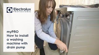 myPRO - How to install a washing machine with drain pump | Electrolux Professional