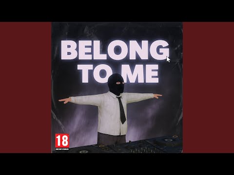 BELONG TO ME