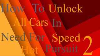 How To Unlock All Cars In Need For Speed - Hot Pursuit 2