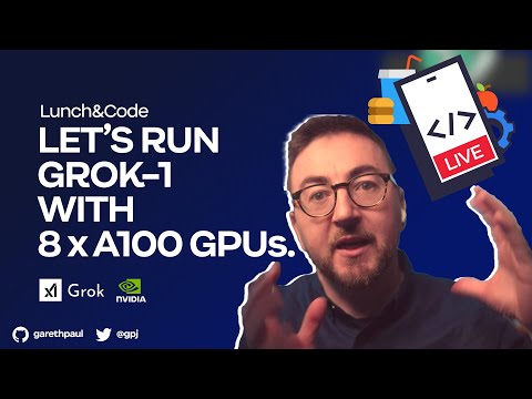 Lunch&Code: Let's run GROK-1 on 8x A100 GPUs