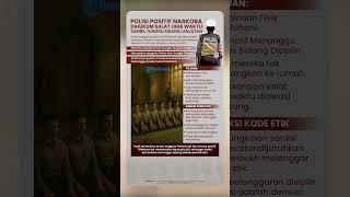 Heboh Hukuman 6 Polisi Kalsel Pemakai Narkoba Cuma Diminta Salat Lima Waktu, Kapolres Klarifikasi
