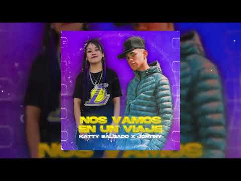 KattySalgado - Nos vamos en un viaje Ft. Jontiny