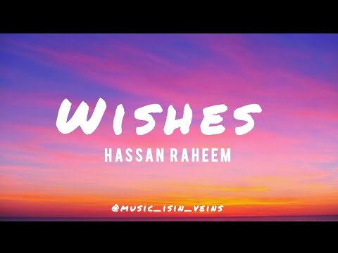 Hassan Raheem - Wishes | Lyrics | ft @Talwiinder | Prod by @umairmusicxx | music_isin_veins