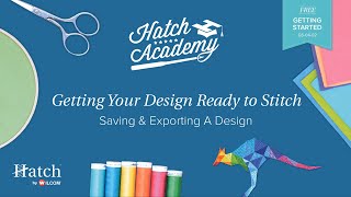 Hatch Embroidery Part 8 - Saving and Exporting a Design