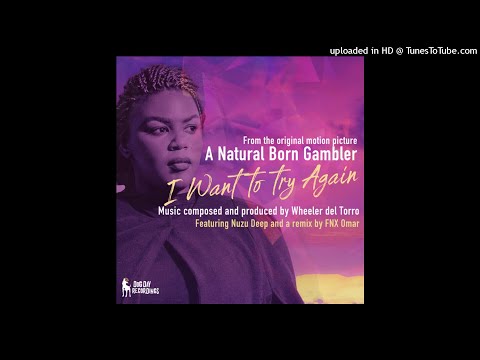 Wheeler del Torro Feat. Nuzu Deep - I Want to Try Again (FNX Omar Remix)