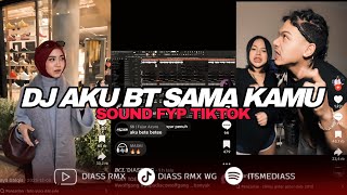 Download lagu DJ AKU BT SAMA KAMU V2 SOUND FYP TIKTOK YANG KALIAN CARI (BOOTLEG) | DIASS WG FT ABEW RMX WG mp3