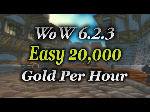 WoW 6.2.3 Gold Guide (20,000 less than an hour)