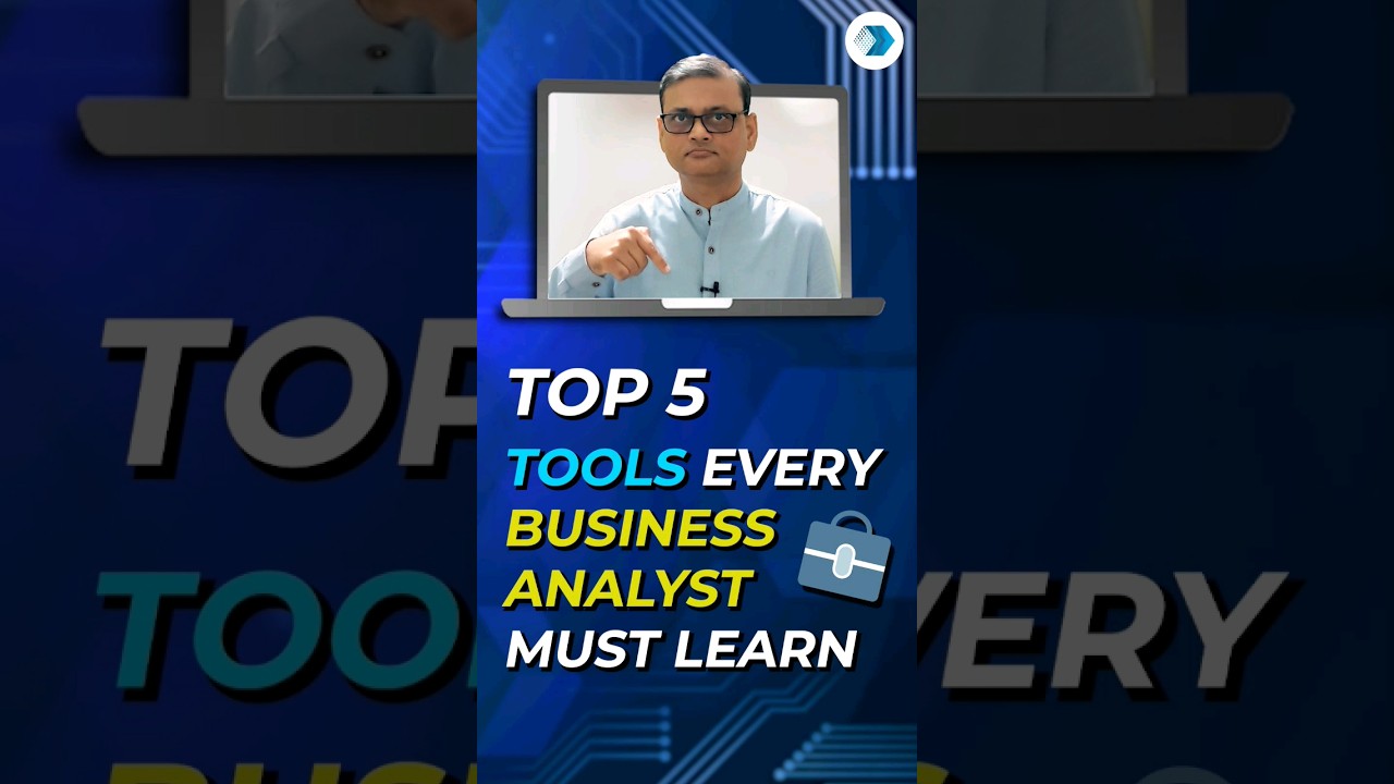 Top 5 Tools Every Business Analyst Must Learn