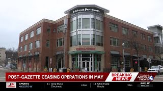 Pittsburgh Post-Gazette closing: Final edition slated for May