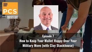 07: How to Keep Your Wallet Happy Over Your Military Move (with Clay Stackhouse)