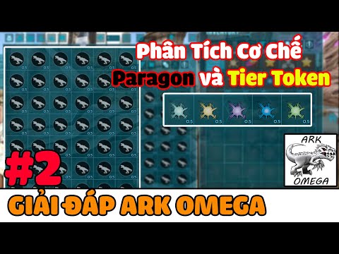 ARK OMEGA TUTORIAL #2: Phân Tích Cơ Chế Paragon và Tier Token