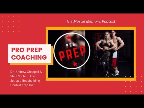 #15: Dr. Andrew Chappell & Steff Noble - How to Set up a Bodybuilding Contest Prep Diet (Part 2/4)