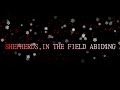 SHEPHERDS, IN THE FIELD ABIDING