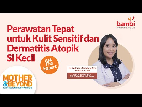 Ask the Expert: Perawatan Tepat untuk Kulit Sensitif dan Dermatitis Atopik Si Kecil