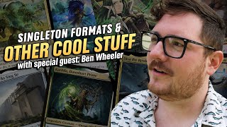 Singleton Formats & Other Cool Stuff with @bwheelermtg | Casual Magic Ep. 304