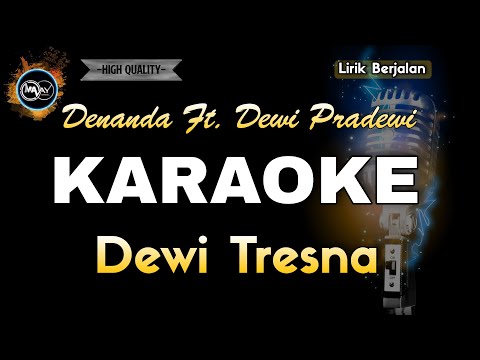 DEWI TRESNA DENANDA FT  DEWI PRADEWI KARAOKE