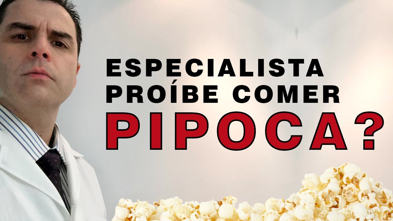 Especialista Proíbe Comer Pipoca