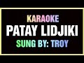Patay Lidjiki - Karaoke Lyrics By Troy | HD Quality (Tausug Song)