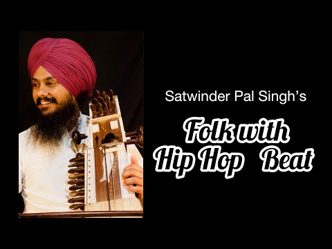 Folk Sarangi (HipHop Mix) | Satwinder Pal Singh | Folk of Punjab